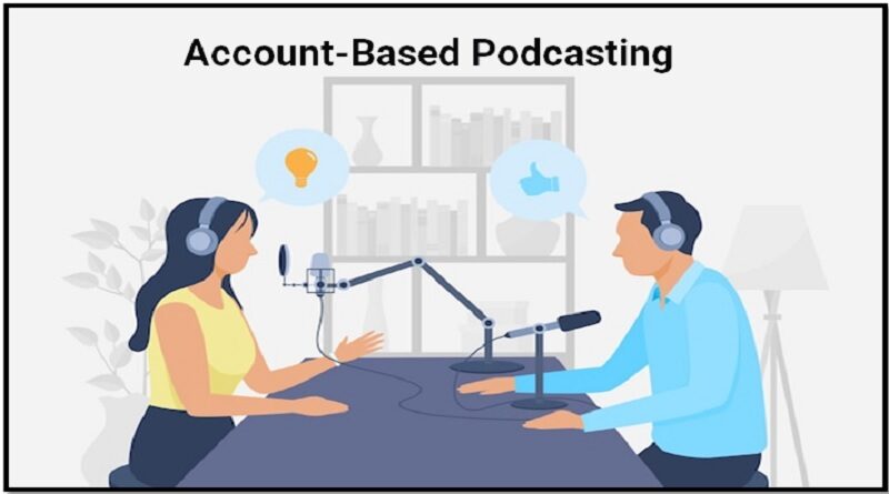 Account-Based Podcasting